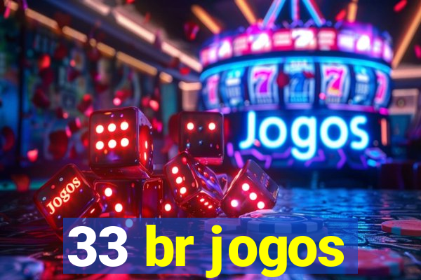 33 br jogos